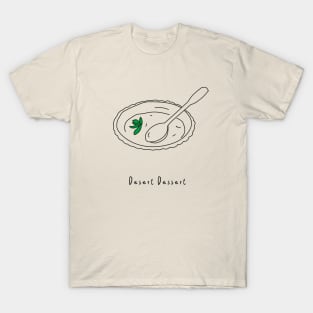 Desert dessert T-Shirt